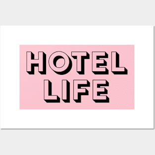 Hotel Life Posters and Art